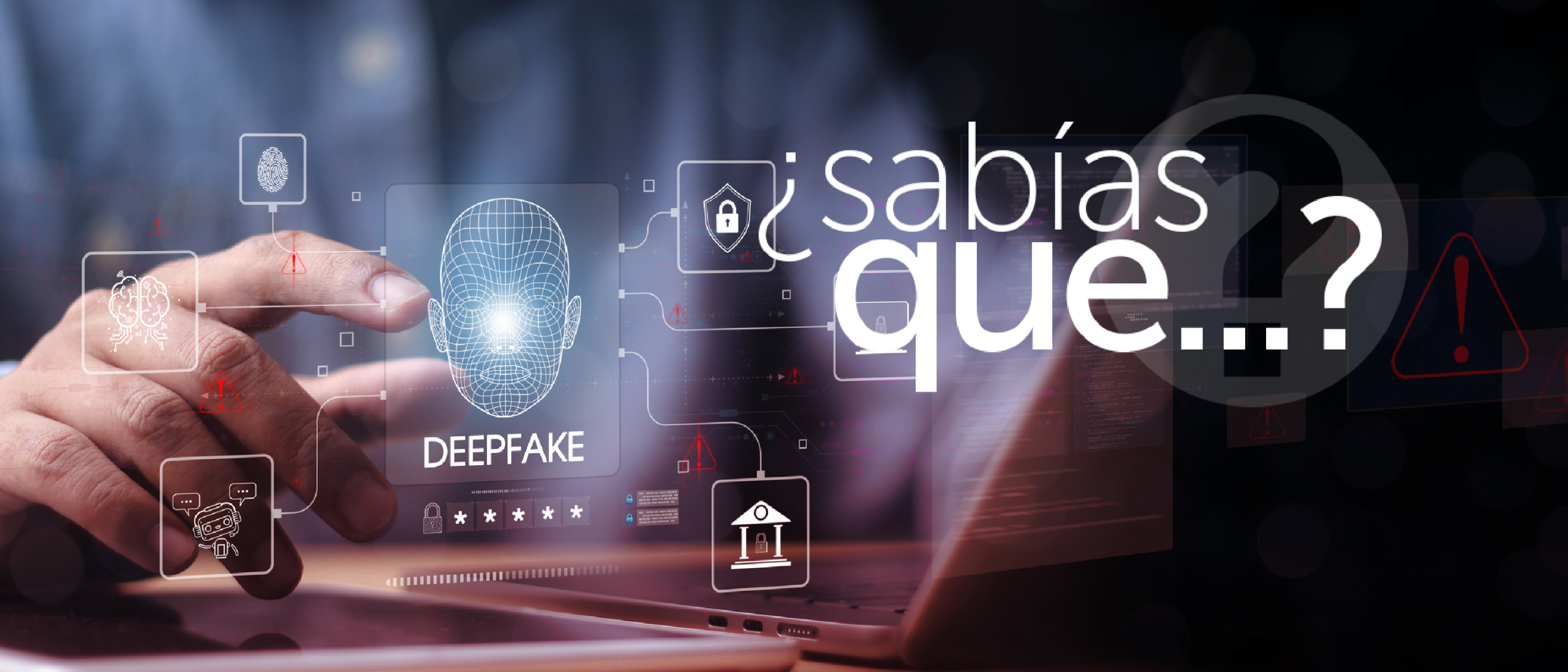 Deepfakes una amenaza real para la seguridad digital